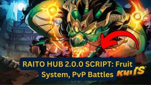 RAITO HUB 2.0.0 SCRIPT: Fruit System, PvP Battles