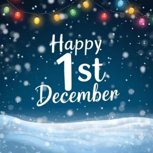 80+ Happy 1st December Quotes