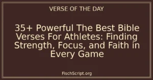 35+ Powerful The Best Bible Verses For Athletes: Finding Strength, Focus, and Faith in Every Game
