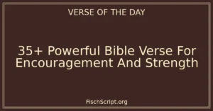 35+ Powerful Bible Verse For Encouragement And Strength