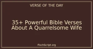 35+ Powerful Bible Verses About A Quarrelsome Wife