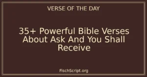 35+ Powerful Bible Verses About Ask And You Shall Receive