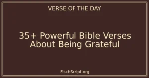 35+ Powerful Bible Verses About Being Grateful