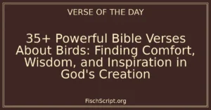 35+ Powerful Bible Verses About Birds: Finding Comfort, Wisdom, and Inspiration in God's Creation