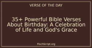 35+ Powerful Bible Verses About Birthday: A Celebration of Life and God's Grace