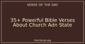 35+ Powerful Bible Verses About Church Adn State