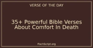 35+ Powerful Bible Verses About Comfort In Death