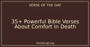 35+ Powerful Bible Verses About Comfort In Death