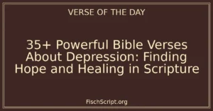35+ Powerful Bible Verses About Depression: Finding Hope and Healing in Scripture