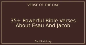 35+ Powerful Bible Verses About Esau And Jacob
