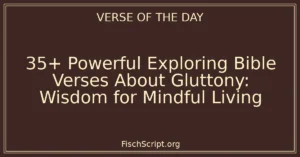 35+ Powerful Exploring Bible Verses About Gluttony: Wisdom for Mindful Living