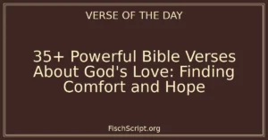 35+ Powerful Bible Verses About God's Love: Finding Comfort and Hope