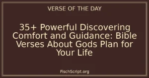 35+ Powerful Discovering Comfort and Guidance: Bible Verses About Gods Plan for Your Life