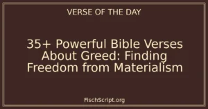 35+ Powerful Bible Verses About Greed: Finding Freedom from Materialism