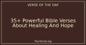 35+ Powerful Bible Verses About Healing And Hope