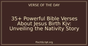 35+ Powerful Bible Verses About Jesus Birth Kjv: Unveiling the Nativity Story