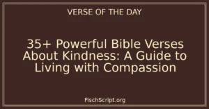 35+ Powerful Bible Verses About Kindness: A Guide to Living with Compassion