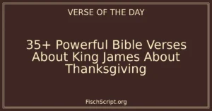 35+ Powerful Bible Verses About King James About Thanksgiving