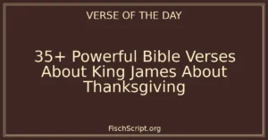 35+ Powerful Bible Verses About King James About Thanksgiving