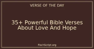 35+ Powerful Bible Verses About Love And Hope