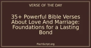35+ Powerful Bible Verses About Love And Marriage: Foundations for a Lasting Bond