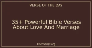 35+ Powerful Bible Verses About Love And Marriage
