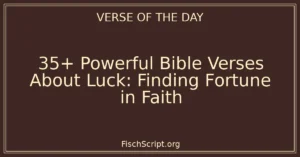 35+ Powerful Bible Verses About Luck: Finding Fortune in Faith