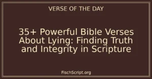35+ Powerful Bible Verses About Lying: Finding Truth and Integrity in Scripture