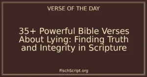 35+ Powerful Bible Verses About Lying: Finding Truth and Integrity in Scripture