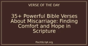 35+ Powerful Bible Verses About Miscarriage: Finding Comfort and Hope in Scripture
