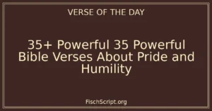 35+ Powerful 35 Powerful Bible Verses About Pride and Humility