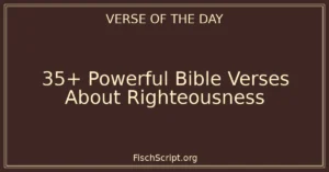 35+ Powerful Bible Verses About Righteousness