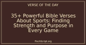 35+ Powerful Bible Verses About Sports: Finding Strength and Purpose in Every Game