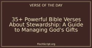 35+ Powerful Bible Verses About Stewardship: A Guide to Managing God's Gifts