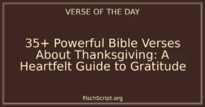 35+ Powerful Bible Verses About Thanksgiving: A Heartfelt Guide to Gratitude