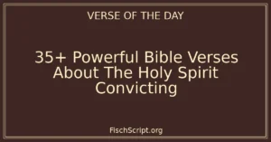 35+ Powerful Bible Verses About The Holy Spirit Convicting