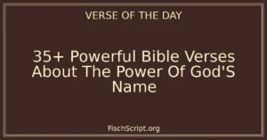 35+ Powerful Bible Verses About The Power Of God'S Name