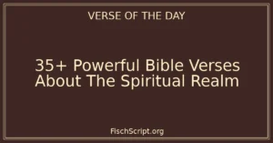 35+ Powerful Bible Verses About The Spiritual Realm
