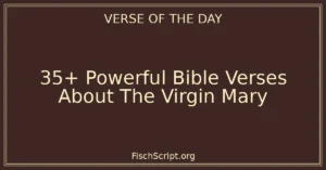 35+ Powerful Bible Verses About The Virgin Mary