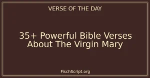 35+ Powerful Bible Verses About The Virgin Mary