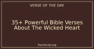 35+ Powerful Bible Verses About The Wicked Heart