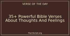 35+ Powerful Bible Verses About Thoughts And Feelings