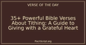 35+ Powerful Bible Verses About Tithing: A Guide to Giving with a Grateful Heart