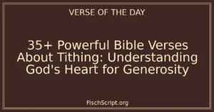 35+ Powerful Bible Verses About Tithing: Understanding God's Heart for Generosity