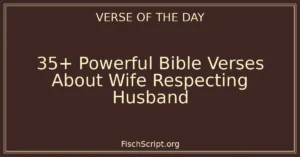35+ Powerful Bible Verses About Wife Respecting Husband