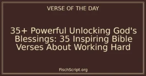 35+ Powerful Unlocking God's Blessings: 35 Inspiring Bible Verses About Working Hard