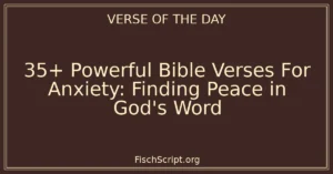 35+ Powerful Bible Verses For Anxiety: Finding Peace in God's Word