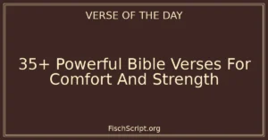 35+ Powerful Bible Verses For Comfort And Strength