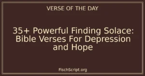 35+ Powerful Finding Solace: Bible Verses For Depression and Hope