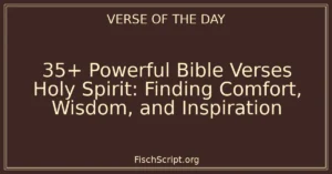 35+ Powerful Bible Verses Holy Spirit: Finding Comfort, Wisdom, and Inspiration